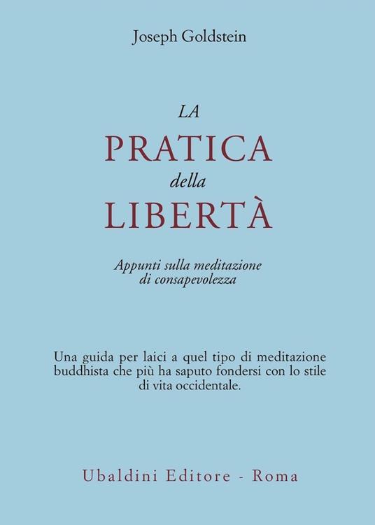 La pratica della libertà. Appunti sulla meditazione di consapevolezza - Joseph Goldstein - copertina