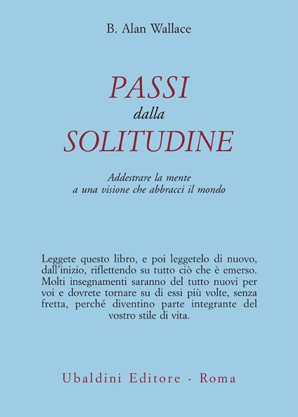 Passi dalla solitudine. Addestrare la mente a una visione che abbracci il mondo - B. Alan Wallace - copertina