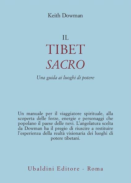 Il Tibet sacro. Una guida ai luoghi di potere - Keith Dowman - copertina