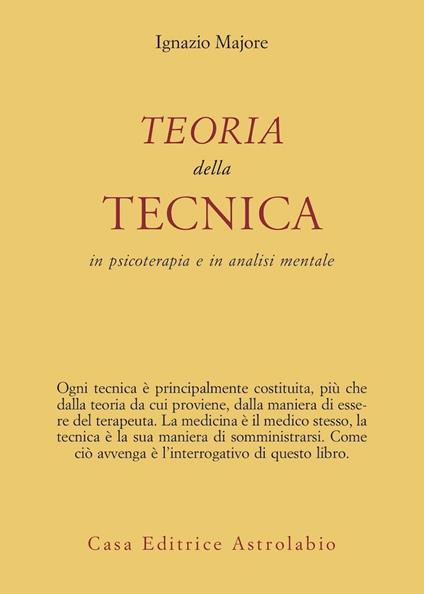 Teoria della tecnica in psicoterapia e in analisi mentale - Ignazio Majore - copertina