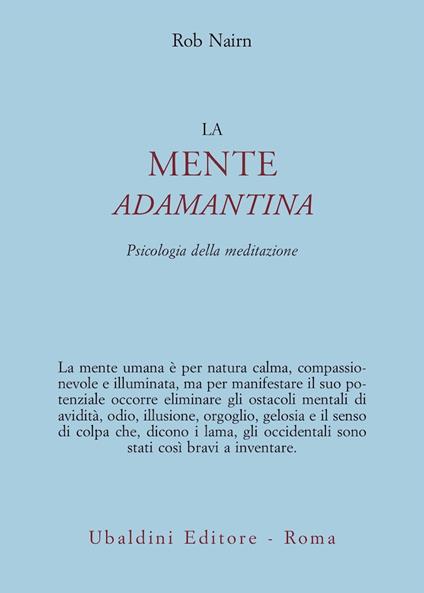 La mente adamantina. Psicologia della meditazione - Rob Nairn - copertina