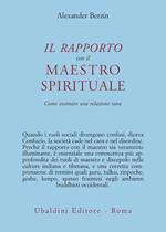 Il rapporto con il maestro spirituale. Come costruire una relazione sana