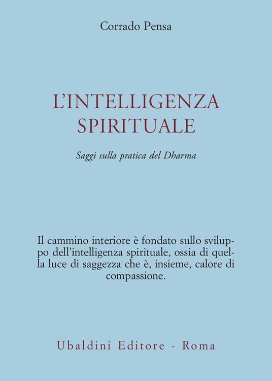 L'intelligenza spirituale. Saggi sulla pratica del Dharma - Corrado Pensa - copertina