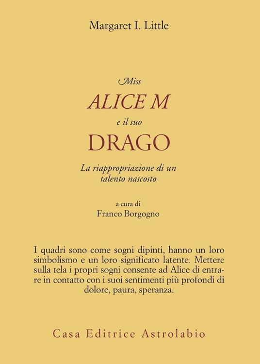 Miss Alice e il suo drago. La riappropriazione di un talento nascosto - Margaret I. Little - copertina