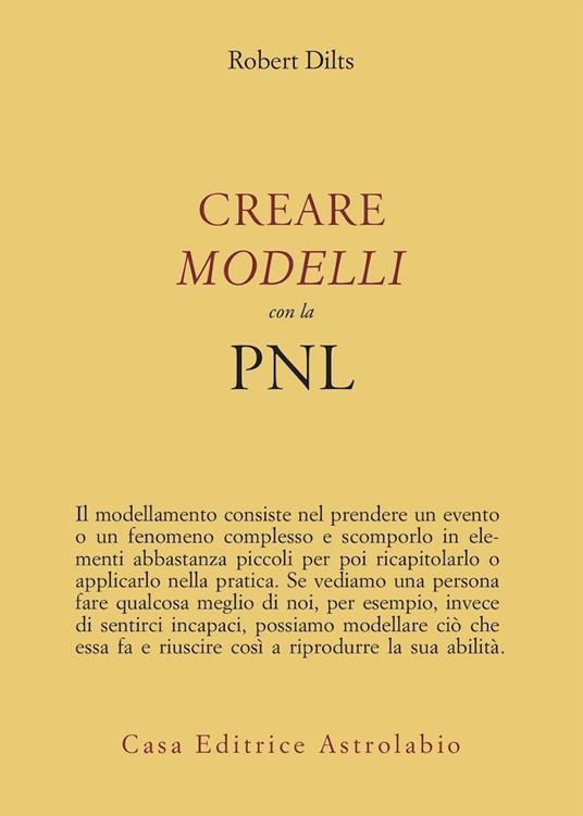 Creare modelli con la PNL - Robert B. Dilts - copertina