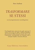 Trasformare se stessi con la programmazione neurolinguistica