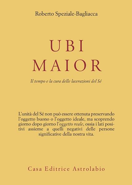 Ubi maior. Il tempo e la cura delle lacerazioni del Sè - Roberto Speziale Bagliacca - copertina