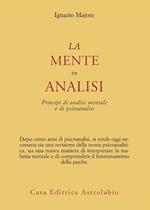 La mente in analisi. Principi di analisi mentale e di psicoanalisi