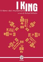 I King. Il libro dei mutamenti. Con monete