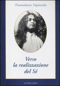 Verso la realizzazione del sé - Swami Yogananda Paramhansa - copertina