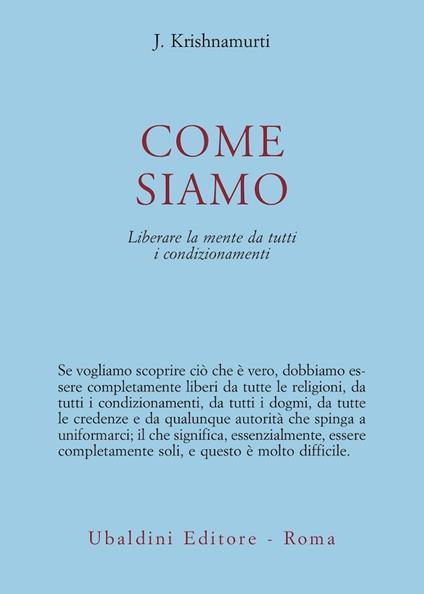 Come siamo. Liberare la mente da tutti i condizionamenti - Jiddu Krishnamurti - copertina