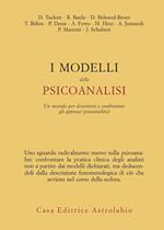 I modelli della psicoanalisi. Un metodo er descrivere e confrontare gli approcci psicoanalitici