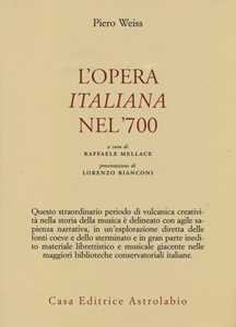 Libro L' opera italiana nel '700 Piero Weiss