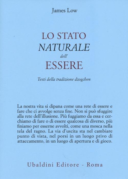 Lo stato naturale dell'essere. Testi della tradizione Dzogchen - James Low - copertina