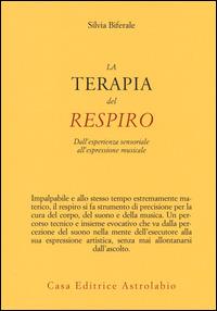 La terapia del respiro. Dall'esperienza sensoriale all'espressione musicale - Silvia Biferale - copertina