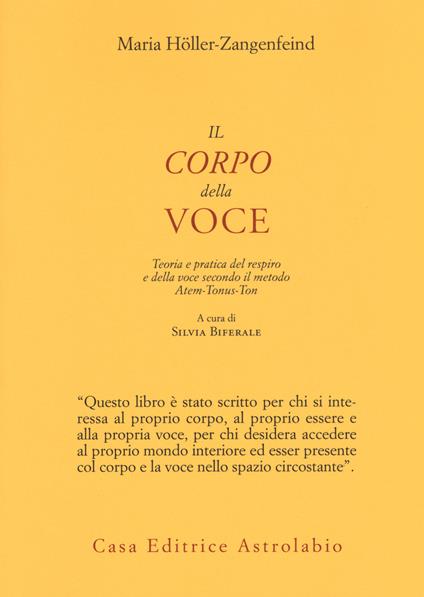 Il corpo della voce. Teoria e pratica del respiro e della voce secondo il metodo Atem-Tonus-Ton - Maria Höller-Zangenfeind - copertina