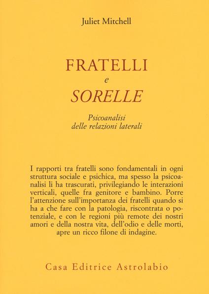 Fratelli e sorelle. Psicoanalisi delle relazioni laterali - Juliet Mitchell - copertina