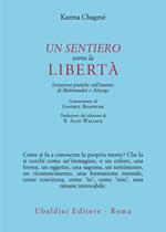 Un sentiero verso la libertà. Istruzioni pratiche sull’unione di Mahāmudrā e Atiyoga