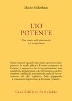 L' io potente. Uno studio sulla spontaneità e la compulsione