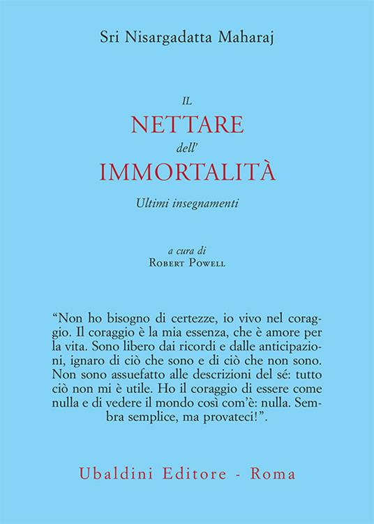 Il nettare dell'immortalità. Ultimi insegnamenti - Maharaj Nisargadatta,Robert Powell,A. Anastasio - ebook