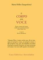 Il corpo della voce. Teoria e pratica del respiro e della voce secondo il metodo Atem-Tonus-Ton