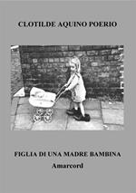 Figlia di una madre bambina. Amarcord