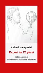 Export in 12 passi. Vademecum per l'internazionalizzazione della PMI