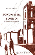 Bonum iter, Bonito! Romanzo antropologico