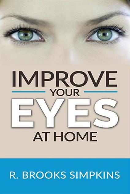 Improve your eyes at home - R. Brooks Simpkins - copertina