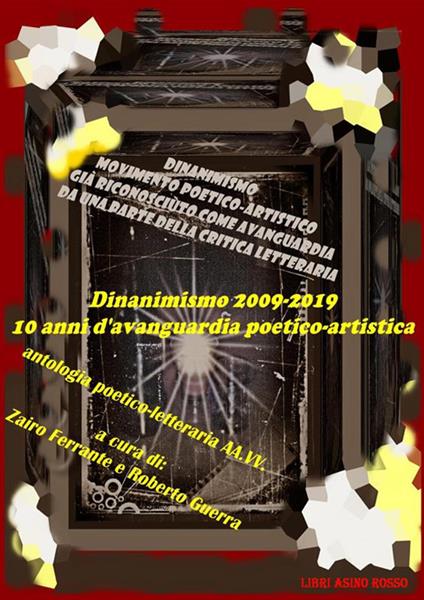 Dinanimismo 2009-2019. 10 anni di avanguardia poetico-artistica - Zairo Ferrante,Roberto Guerra - ebook
