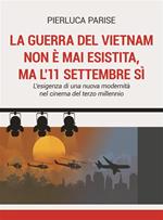 La guerra del Vietnam non è mai esistita, ma l'11 settembre sì. L'esigenza di una nuova modernità nel cinema del terzo millennio