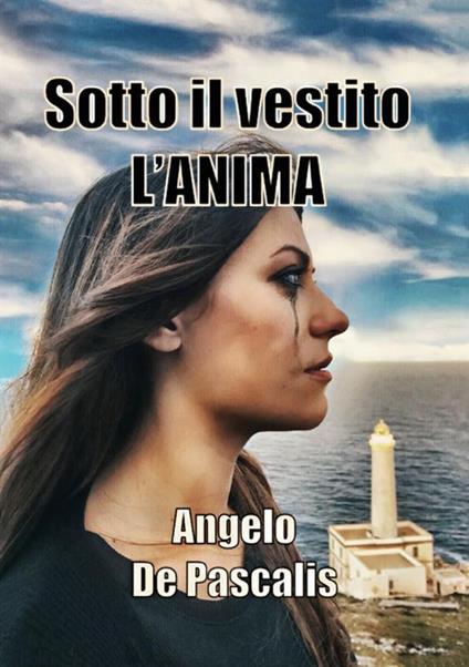 Sotto il vestito l'anima - Angelo De Pascalis - copertina