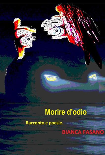 Morire d'odio - Bianca Fasano - ebook