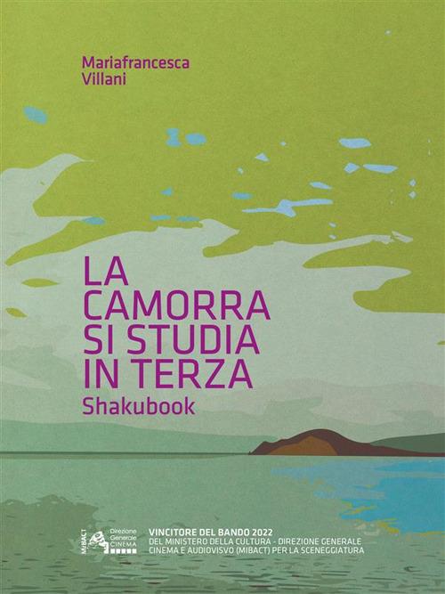 La camorra si studia in terza. Shakubook - Mariafrancesca Villani - ebook