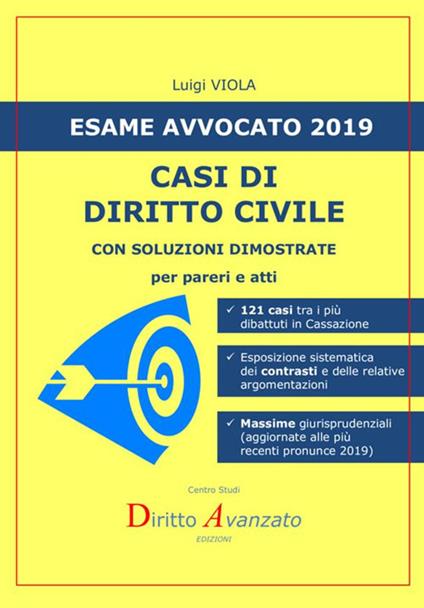 Esame avvocato 2019. Casi di diritto civile. Con soluzioni dimostrate per pareri e atti - Luigi Viola - copertina