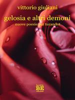 Gelosia e altri demoni. Nuove poesie per Turandot