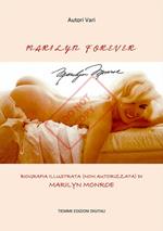 Marilyn forever. Biografia illustrata (non autorizzata) di Marilyn Monroe