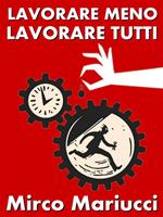 Lavorare meno, lavorare tutti!