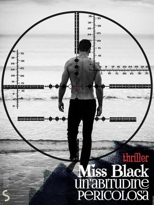 Un' abitudine pericolosa - Miss Black - ebook