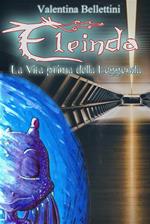 Eleinda. La vita prima della leggenda