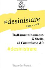 #desinistrare. Dall'ammutinamento 5 Stelle al comunismo 3.0