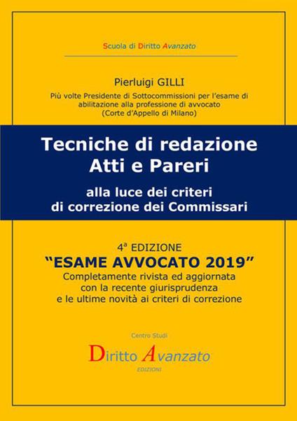 Esame avvocato 2019. Tecniche di redazione atti e pareri alla luce dei criteri di correzione dei commissari - Pierluigi Gilli - copertina