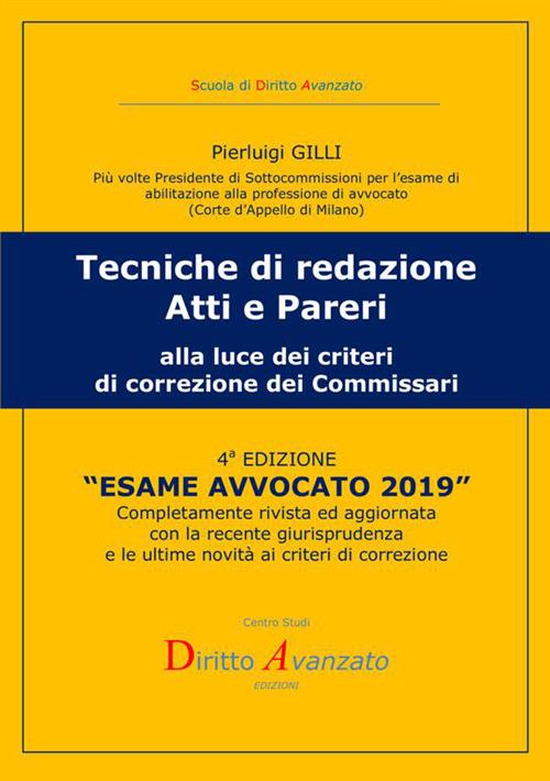 Esame avvocato 2019. Tecniche di redazione atti e pareri alla luce dei criteri di correzione dei commissari - Pierluigi Gilli - copertina