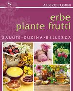 Erbe piante frutti. Salute cucina bellezza