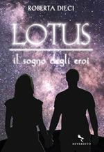 Il sogno degli eroi. Lotus