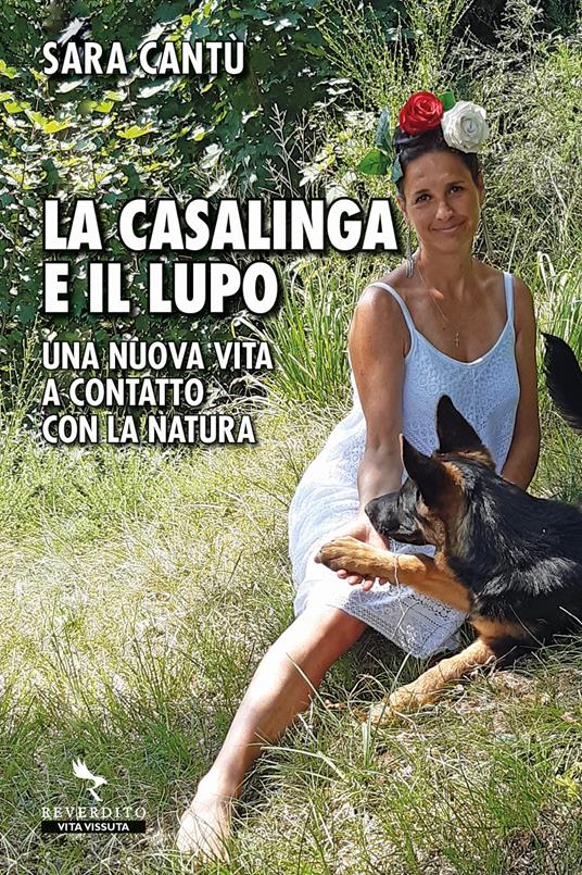 La casalinga e il lupo. Una nuova vita a contatto con la natura - Sara Cantù - copertina