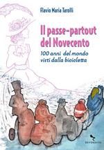 Il passe-partout del Novecento. 100 anni del mondo visti dalla bicicletta