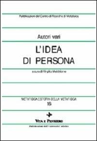 Metafisica e storia della metafisica. Vol. 16: L'idea di persona. - copertina