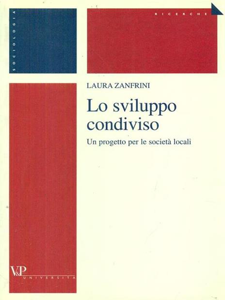 Lo sviluppo condiviso. Un progetto per le società locali - Laura Zanfrini - copertina