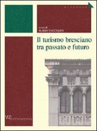 Il turismo bresciano tra passato e futuro - copertina